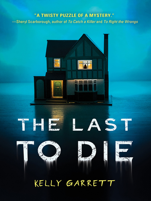 Title details for The Last to Die by Kelly Garrett - Available